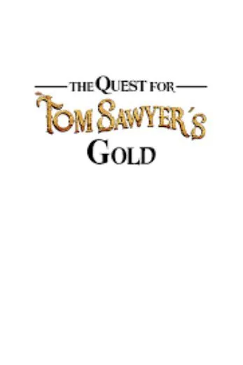 فیلم The Quest for Tom Sawyers Gold 2023