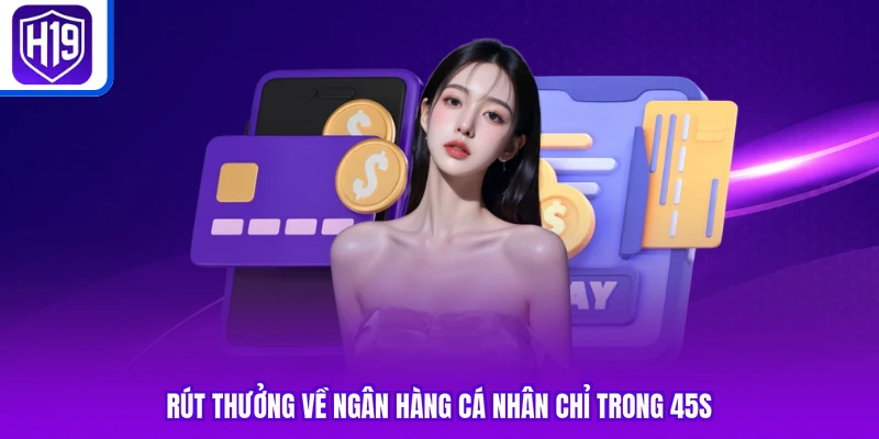 Rút thưởng về ngân hàng cá nhân chỉ trong 45s